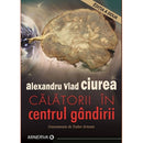 Calatorii in centrul gandirii - Alexandru Vlad Ciurea - Delumani - Magazin Online Romanesc