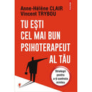 Tu esti cel mai bun psihoterapeut al tau - Anne-Helene Clair, Vincent Trybou - Delumani - Magazin Online Romanesc
