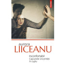 Inconfortabil - Capcanele sincerității în cuplu - Aurora Liiceanu - Delumani - Magazin Online Romanesc 