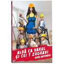 Alba ca varul si cei 7 zugravi - Doru Antonesi - Delumani - Magazin Online Romanesc 