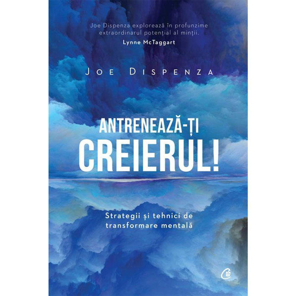 Antreneaza-ti creierul ! - Joe Dispenza - Delumani - Magazin Romanesc 