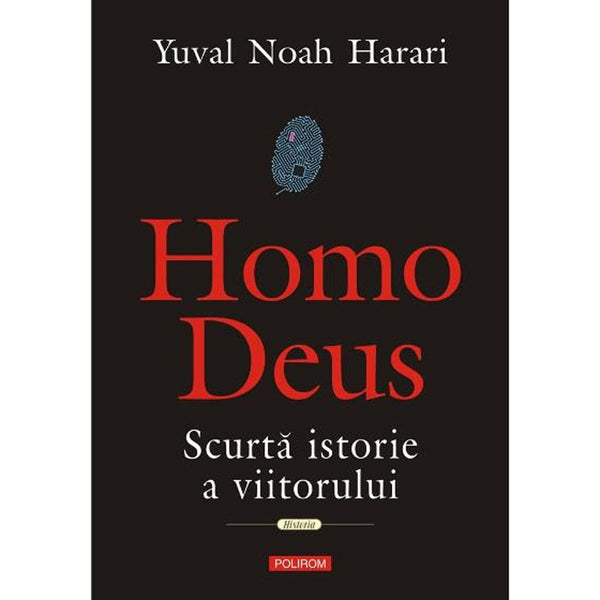 Homo deus. Scurta istorie a viitorului - Yuval Noah Harari - Delumani - Magazin Online Romanesc 